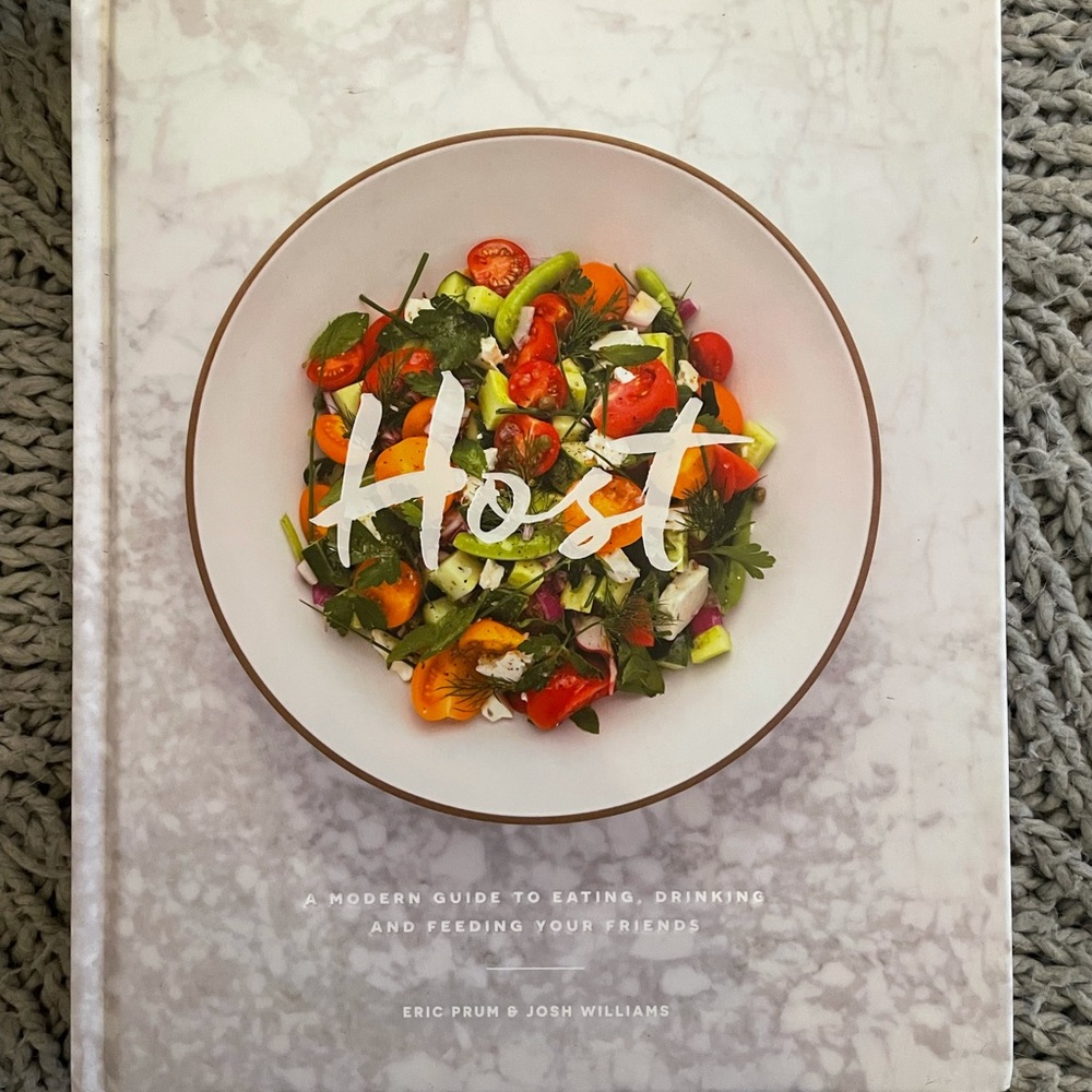 Host: A Modern Guide to Eating, Drinking, and Feeding Your Friends.